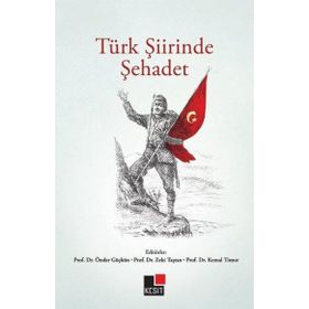 Türk Şiirinde Şehadet - Zeki Taştan - Doç. Dr. Kemal Timur