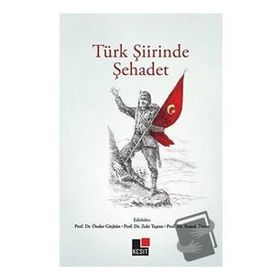 Türk Şiirinde Şehadet - Zeki Taştan - Doç. Dr. Kemal Timur