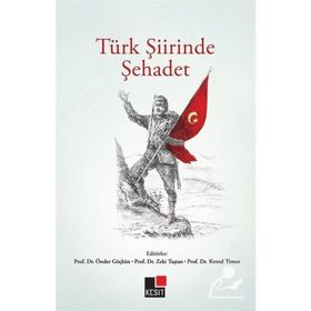 Türk Şiirinde Şehadet - Zeki Taştan - Doç. Dr. Kemal Timur