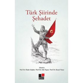Türk Şiirinde Şehadet - Zeki Taştan - Doç. Dr. Kemal Timur