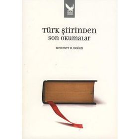 TÜRK ŞİİRİNDEN SON OKUMALAR - MEHMET DOĞAN