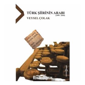 Türk Şiirinin Arabı 1999-2010 - Veysel Çolak