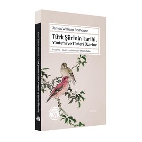 Türk Şiirinin Tarihi Yöntemi ve Türleri Üzerine - James William Redhouse