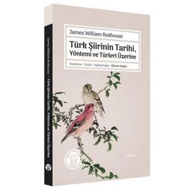 Türk Şiirinin Tarihi Yöntemi ve Türleri Üzerine - James William Redhouse