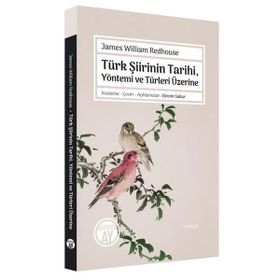 Türk Şiirinin Tarihi Yöntemi ve Türleri Üzerine - James William Redhouse