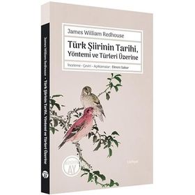 Türk Şiirinin Tarihi Yöntemi ve Türleri Üzerine - James William Redhouse
