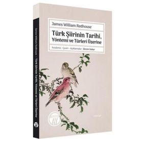 Türk Şiirinin Tarihi Yöntemi ve Türleri Üzerine - James William Redhouse
