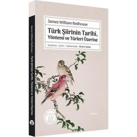Türk Şiirinin Tarihi Yöntemi ve Türleri Üzerine - James William Redhouse