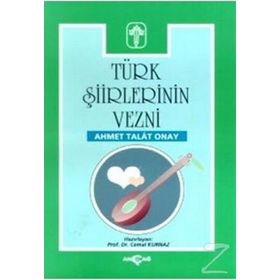 TÜRK ŞİİRLERİNİN VEZNI - AHMET TALAT ONAY