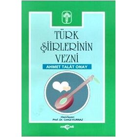 TÜRK ŞİİRLERİNİN VEZNI - AHMET TALAT ONAY