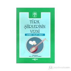 TÜRK ŞİİRLERİNİN VEZNI - AHMET TALAT ONAY