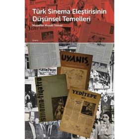 Türk Sinema Eleştirisinin Düşünsel Temelleri Muzaffer Musab Yılmaz