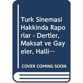 Türk Sineması Hakkında Raporlar - Ali Karadoğan