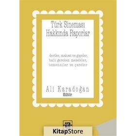 Türk Sineması Hakkında Raporlar - Ali Karadoğan