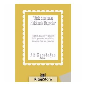 Türk Sineması Hakkında Raporlar - Ali Karadoğan