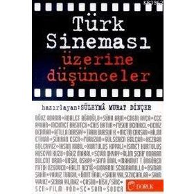 TÜRK SİNEMASI ÜZERİNE DÜŞÜNCELER - SÜLEYMAN MURAT DİNÇER