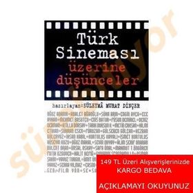 TÜRK SİNEMASI ÜZERİNE DÜŞÜNCELER - SÜLEYMAN MURAT DİNÇER