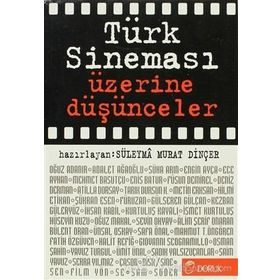 TÜRK SİNEMASI ÜZERİNE DÜŞÜNCELER - SÜLEYMAN MURAT DİNÇER