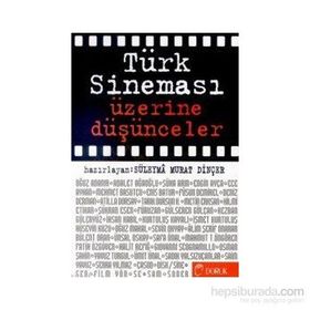 TÜRK SİNEMASI ÜZERİNE DÜŞÜNCELER - SÜLEYMAN MURAT DİNÇER