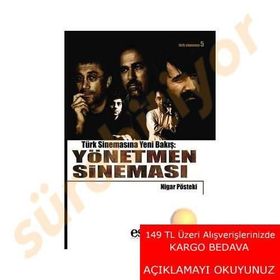 TÜRK SİNEMASINA YENI BIR BAKIŞ YÖNETMEN SİNEMASI - NIGAR PÖSTEKİ