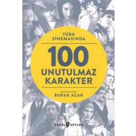 Türk Sinemasında 100 Unutulmaz Karakter - Burak Acar
