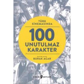 Türk Sinemasında 100 Unutulmaz Karakter - Burak Acar