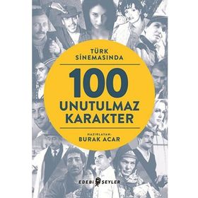Türk Sinemasında 100 Unutulmaz Karakter - Burak Acar