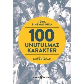 Türk Sinemasında 100 Unutulmaz Karakter - Burak Acar