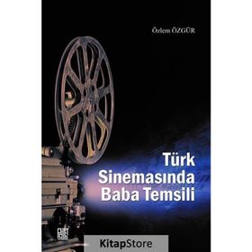 Türk Sinemasında Baba Temsili - Özlem Özgür