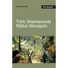Türk Sinemasında Dijital Dönüşüm - Ferhat Zengin
