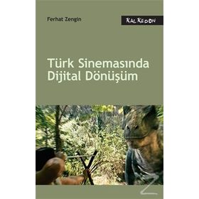 Türk Sinemasında Dijital Dönüşüm - Ferhat Zengin