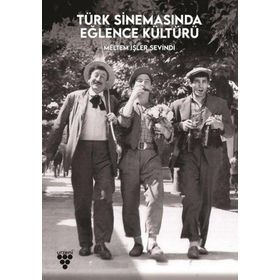 Türk Sinemasında Eğlence Kültürü Meltem İşler Sevindi