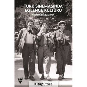 Türk Sinemasında Eğlence Kültürü Meltem İşler Sevindi
