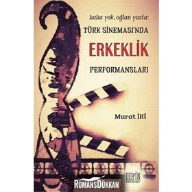 Türk Sineması’nda Erkeklik Performansları - Murat İri