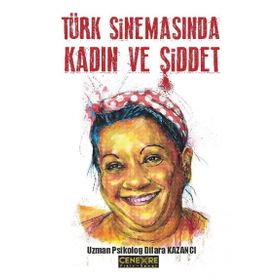 Türk Sinemasında Kadın Ve Şiddet- Dilara Kazancı