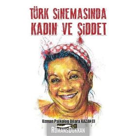 Türk Sinemasında Kadın Ve Şiddet- Dilara Kazancı