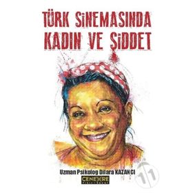 Türk Sinemasında Kadın Ve Şiddet- Dilara Kazancı