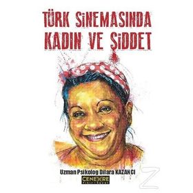 Türk Sinemasında Kadın Ve Şiddet- Dilara Kazancı