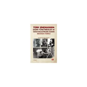 Türk Sinemasında Kadın Yönetmenler ve Özne(s)neleştirilmiş Kadının Mekanda Temsili Berceste - Gülçin Özdemir