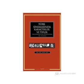 TÜRK SİNEMASINDA KARAKTERLER VE TIPLER TÜRK SİNEMASININ TÜRK TOPLUMUNA BAKIŞI 1950 - 1975 DÖNEMİ - NEBAT YAĞIZ