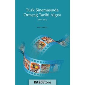 Türk Sinemasında Ortaçağ Tarihi Algısı / Emel Akbaş