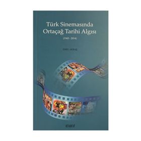 Türk Sinemasında Ortaçağ Tarihi Algısı / Emel Akbaş