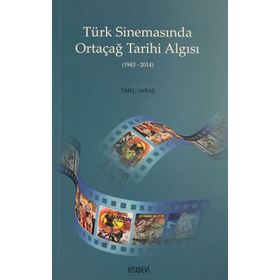 Türk Sinemasında Ortaçağ Tarihi Algısı / Emel Akbaş