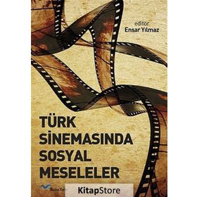 TÜRK SİNEMASINDA SOSYAL MESELELER - ENSAR YILMAZ