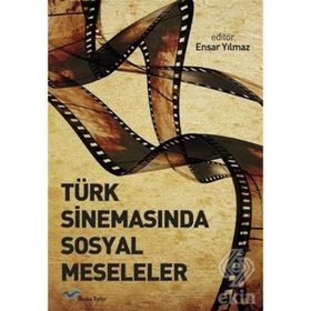 TÜRK SİNEMASINDA SOSYAL MESELELER - ENSAR YILMAZ