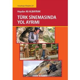 Türk Sinemasında Yol Ayrımı - Haydar Ali Bayrak