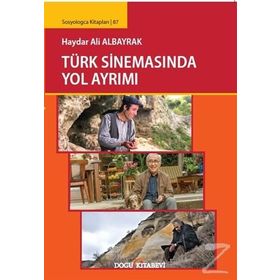 Türk Sinemasında Yol Ayrımı - Haydar Ali Bayrak