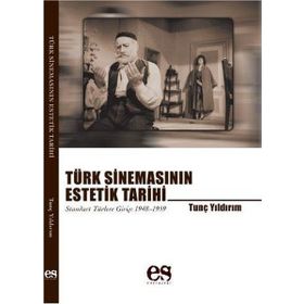 Türk Sinemasının Estetik Tarihi - Tunç Yıldırım