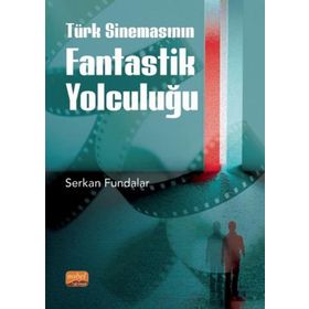 Türk Sinemasının Fantastik Yolculuğu Nobel Akademi Yayınları