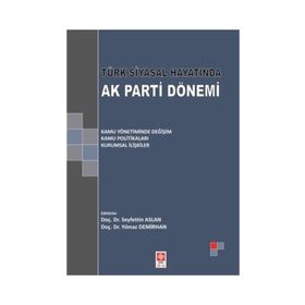 Türk Siyasal Hayatında Ak Parti Dönemi - Kolektif